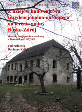 Z dziejów budownictwa rezydencjonalno-obronnego na terenie gminy Busko-Zdrój